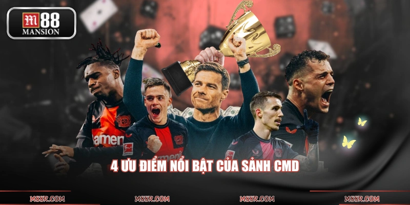 4 ưu điểm nổi bật của sảnh CMD