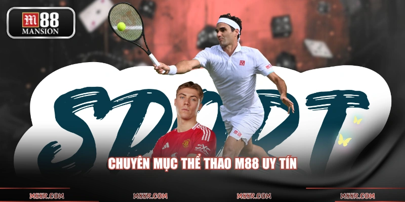 Chuyên mục thể thao M88 uy tín