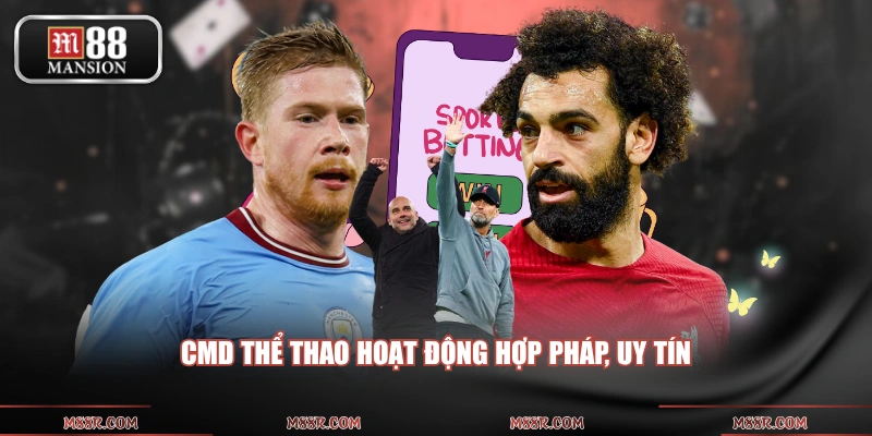 CMD Thể Thao hoạt động hợp pháp, uy tín