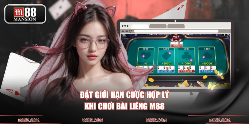 Đặt giới hạn cược hợp lý khi chơi bài Liêng M88