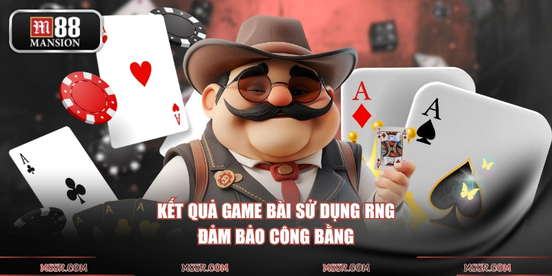 Kết quả Game Bài sử dụng RNG đảm bảo công bằng