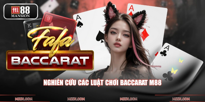 Nghiên cứu các luật chơi Baccarat M88