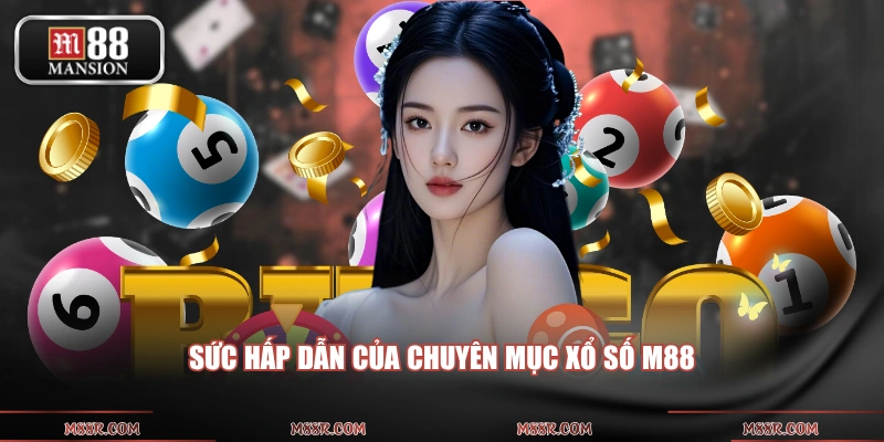 Sức hấp dẫn của chuyên mục xổ số M88