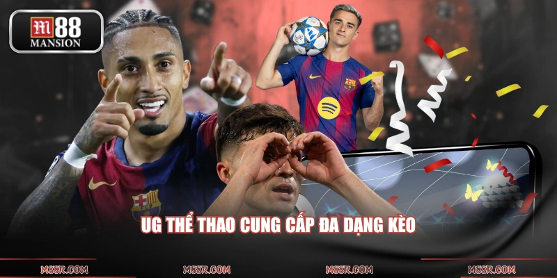 UG Thể Thao cung cấp đa dạng kèo
